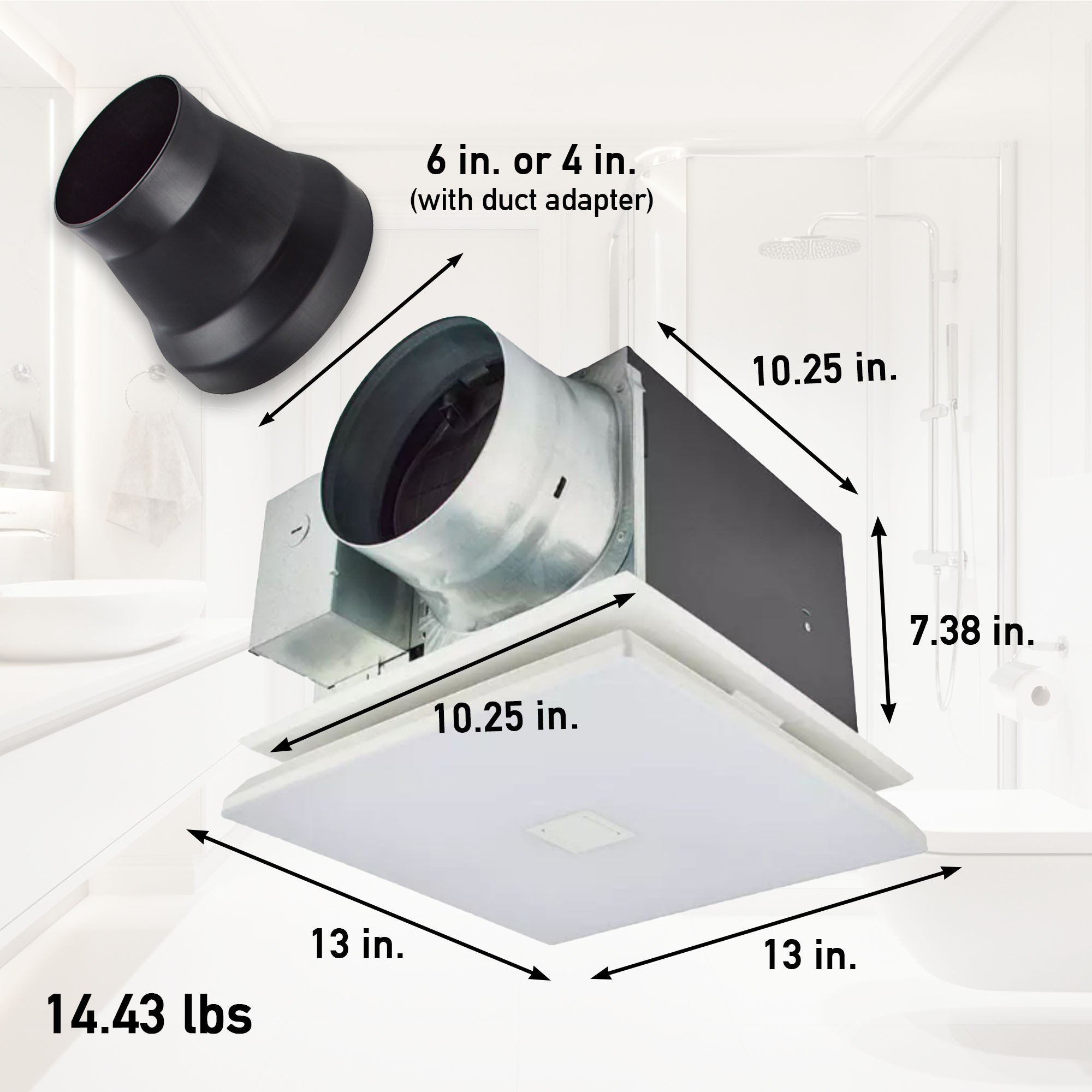 Bathroom exhaust fan with labeled dimensions, showing 6-inch or 4-inch duct compatibility, 13-inch grille, and 14.43-pound unit weight.